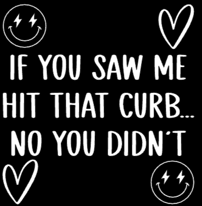 If you saw me hit that curb... - Car Decal