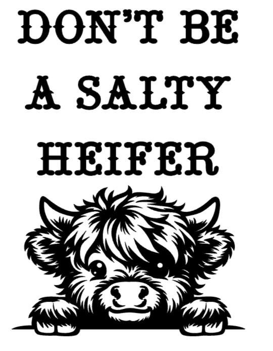 Don't be a salty heifer- Car Decal