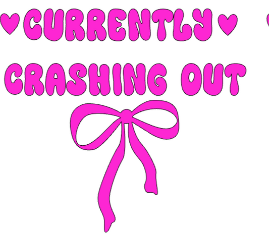 Currently Crashing Out- Car Decal